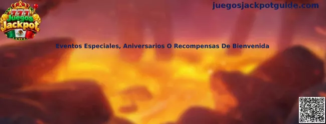 Eventos Especiales, Aniversarios O Recompensas De Bienvenida en Juegos Jackpot