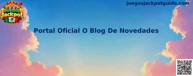 Portal Oficial O Blog De Novedades de Juegos Jackpot