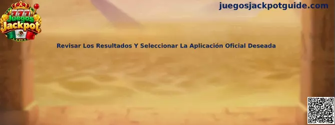 Guía de Juegos Jackpot para revisar resultados y comprobar la autenticidad de una aplicación antes de seleccionarla
