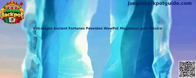Estrategia Ancient Fortunes Poseidon WowPot Megaways guía México